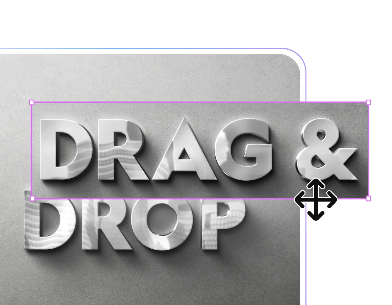 Metal letters that read Drag & drop with a move handle on the selection